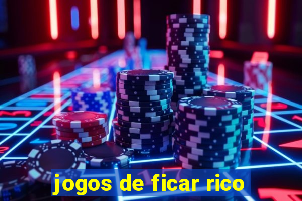 jogos de ficar rico